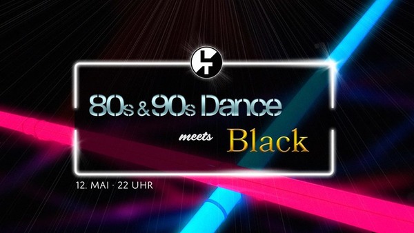 Party Flyer: 80s & 90s Dance meets Black am 12.05.2017 in Rostock